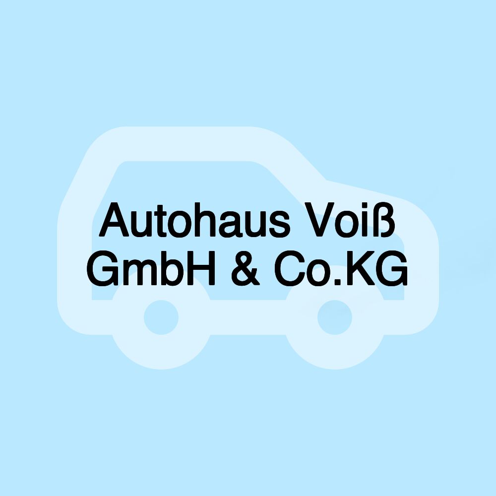 Autohaus Voiß GmbH & Co.KG