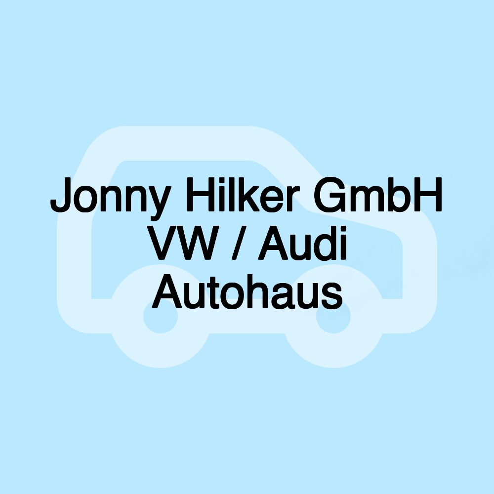 Jonny Hilker GmbH VW / Audi Autohaus Jonny Hilker GmbH VW / Audi Autohaus