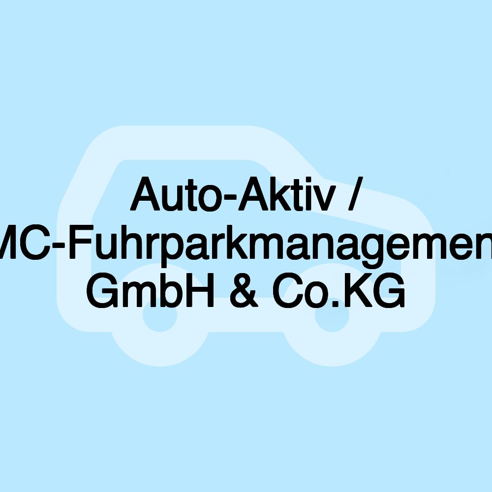 Auto-Aktiv / MC-Fuhrparkmanagement GmbH & Co.KG Auto-Aktiv / MC-Fuhrparkmanagement GmbH & Co.KG