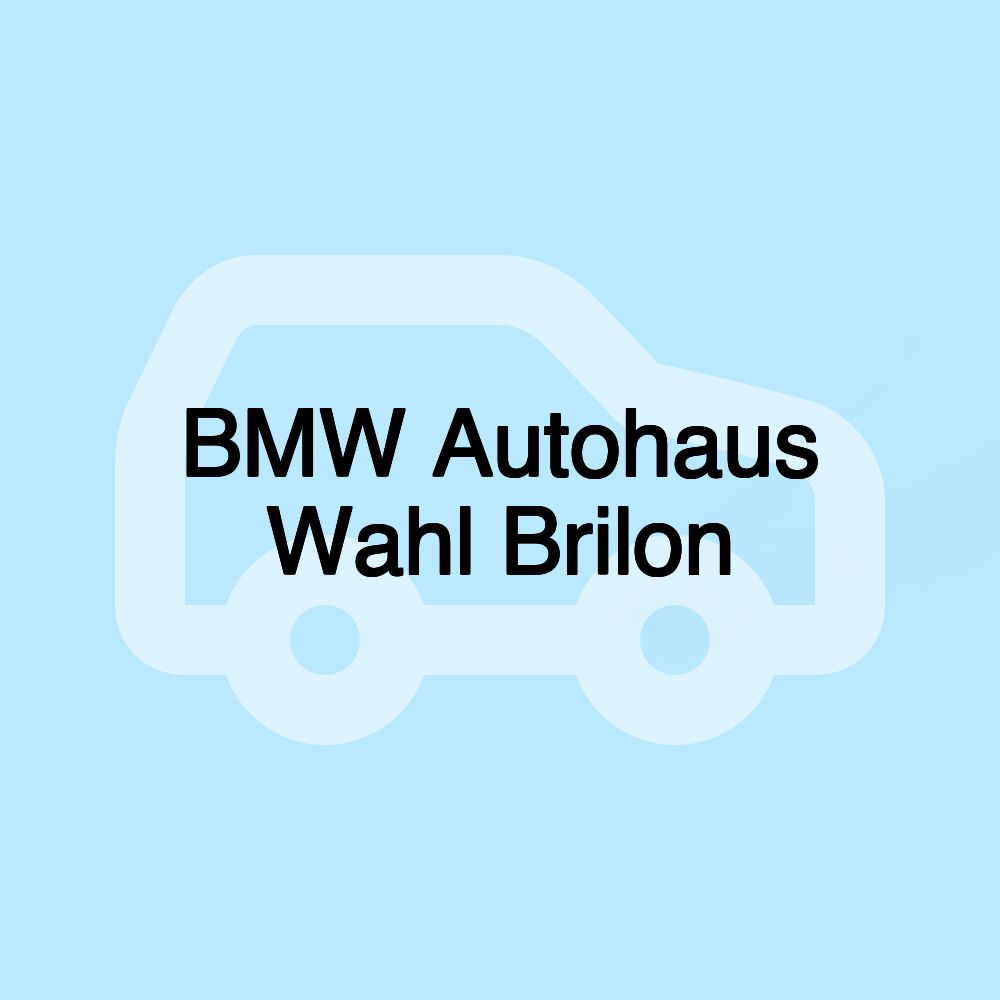BMW Autohaus Wahl Brilon