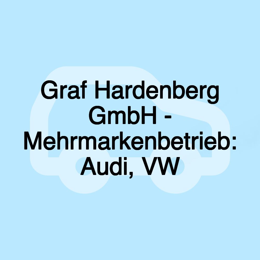 Graf Hardenberg GmbH - Mehrmarkenbetrieb: Audi, VW Graf Hardenberg GmbH - Mehrmarkenbetrieb: Audi, VW