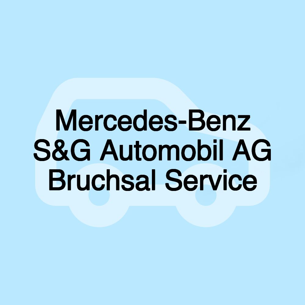Mercedes-Benz S&G Automobil AG Bruchsal Service