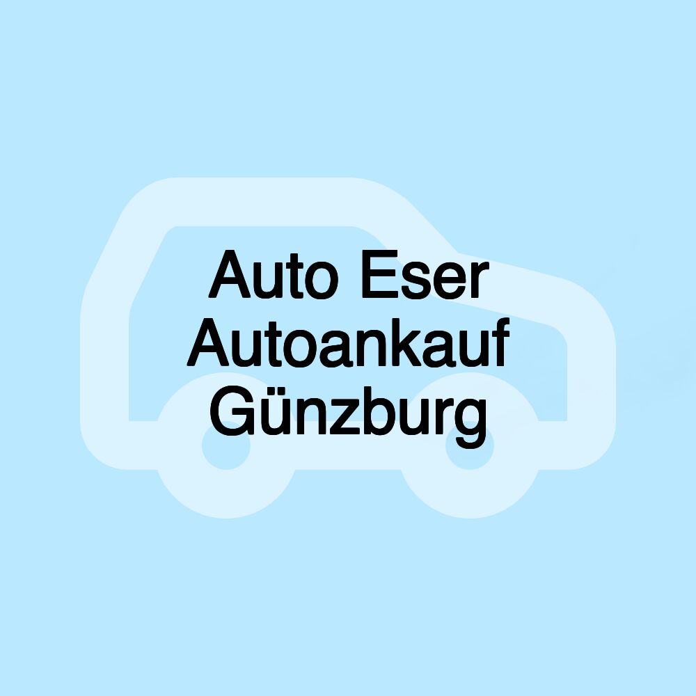 Auto Eser Autoankauf Günzburg