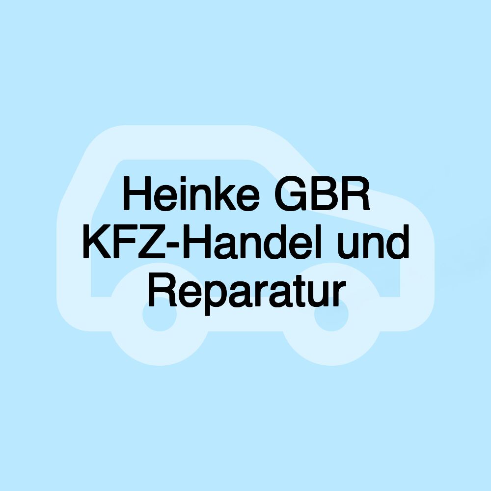 Heinke GBR KFZ-Handel und Reparatur
