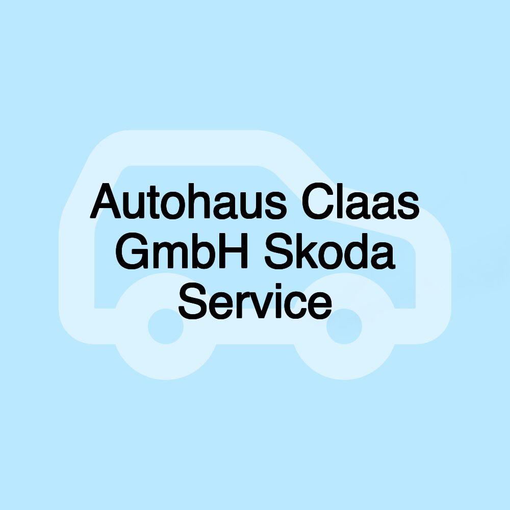 Autohaus Claas GmbH Skoda Service