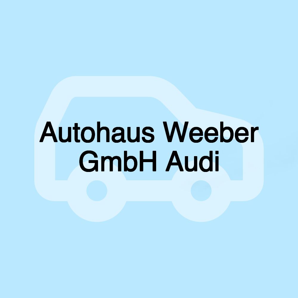 Autohaus Weeber GmbH Audi