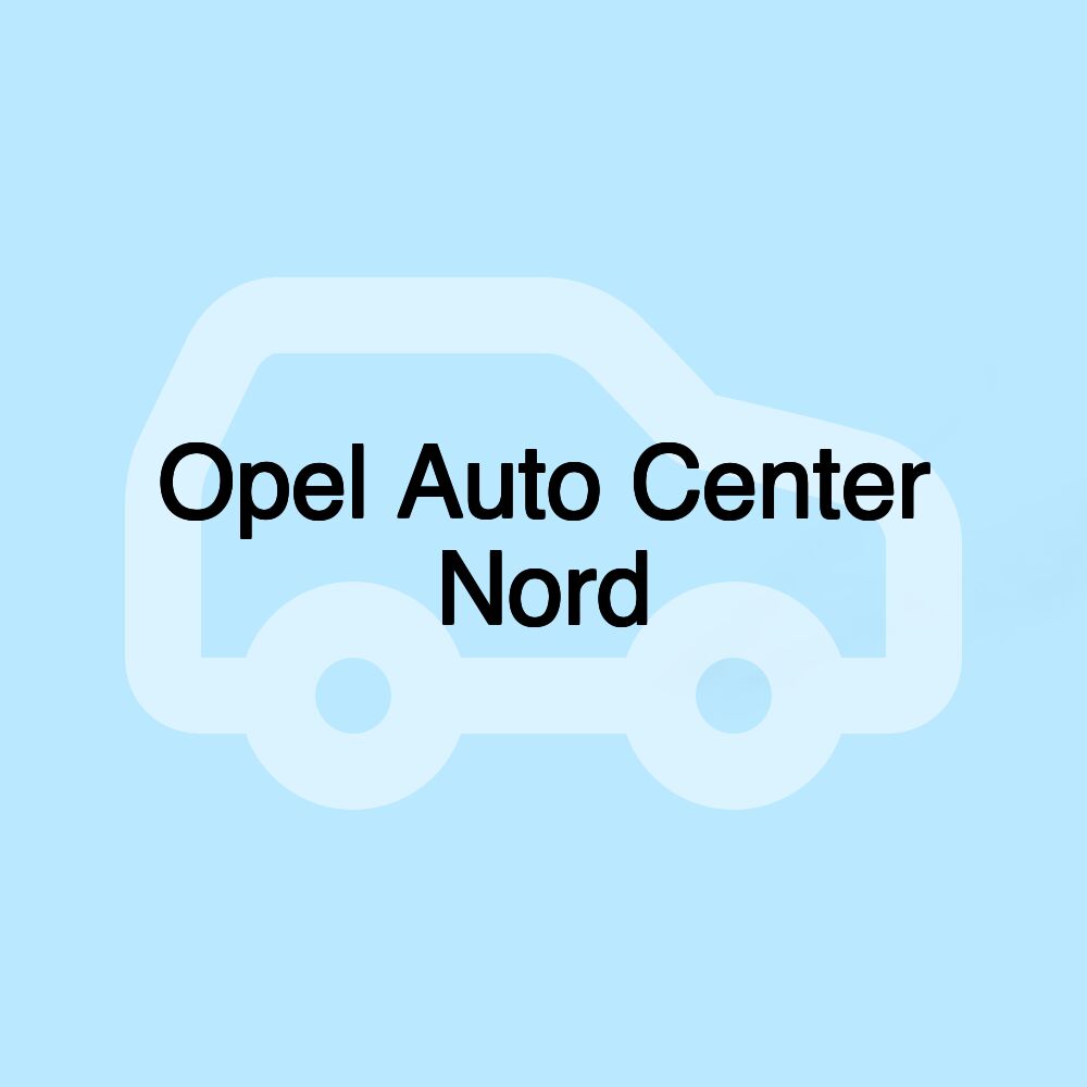 Opel Auto Center Nord