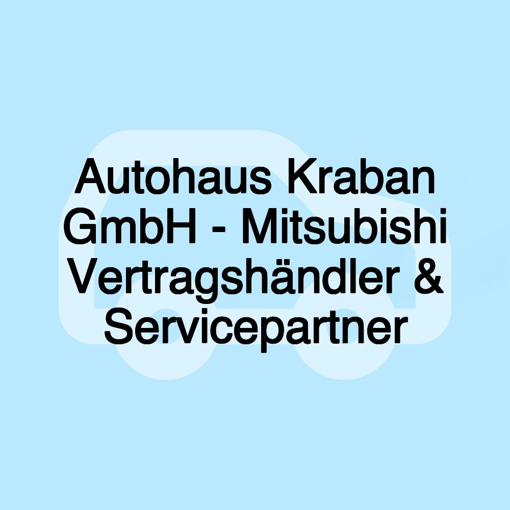 Autohaus Kraban GmbH - Mitsubishi Vertragshändler & Servicepartner