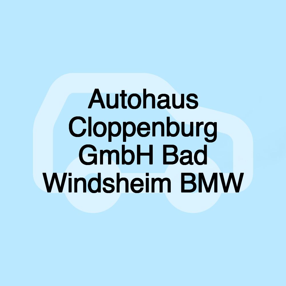 Autohaus Cloppenburg GmbH Bad Windsheim BMW