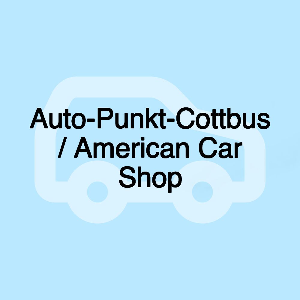 Auto-Punkt-Cottbus / American Car Shop Auto-Punkt-Cottbus / American Car Shop