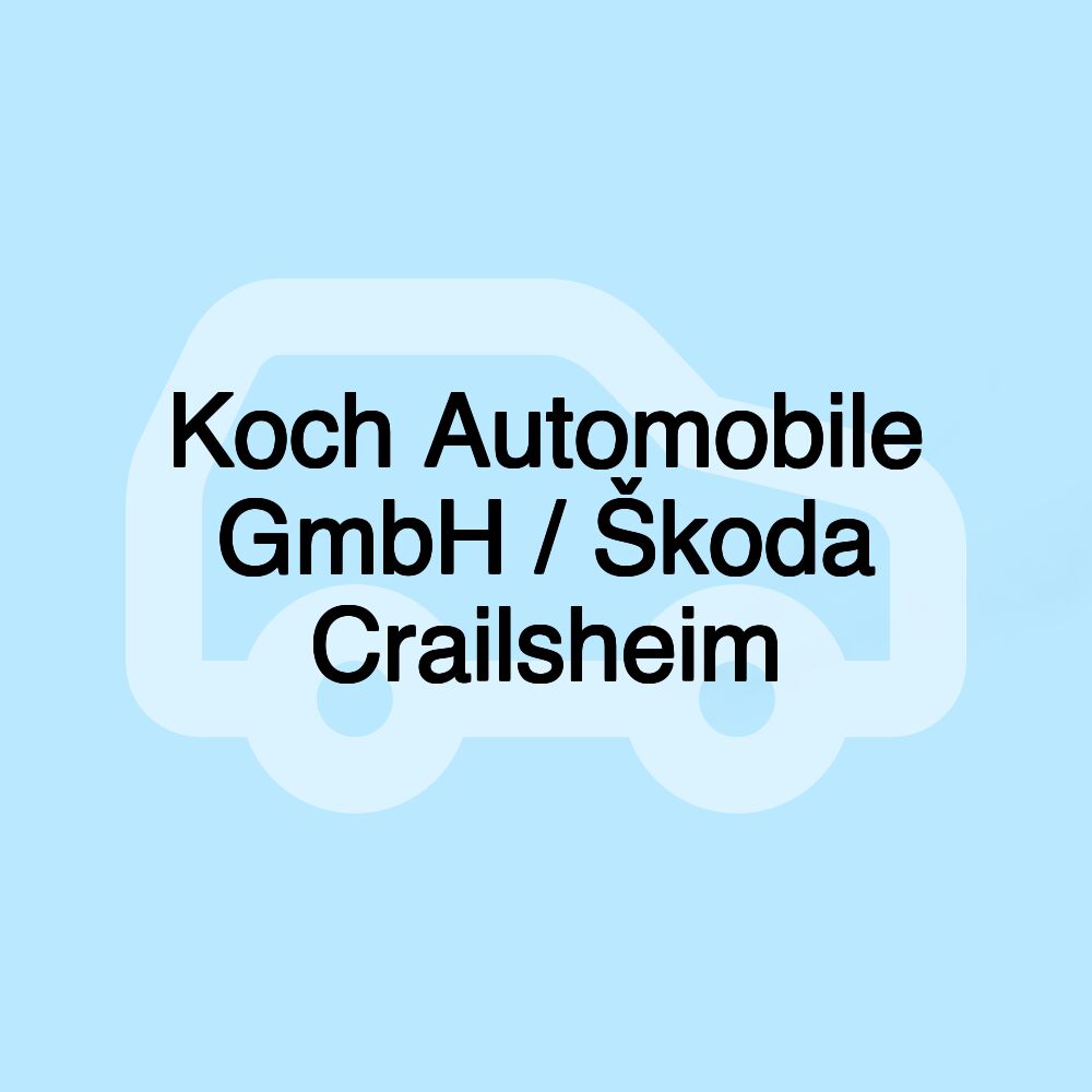 Koch Automobile GmbH / Škoda Crailsheim