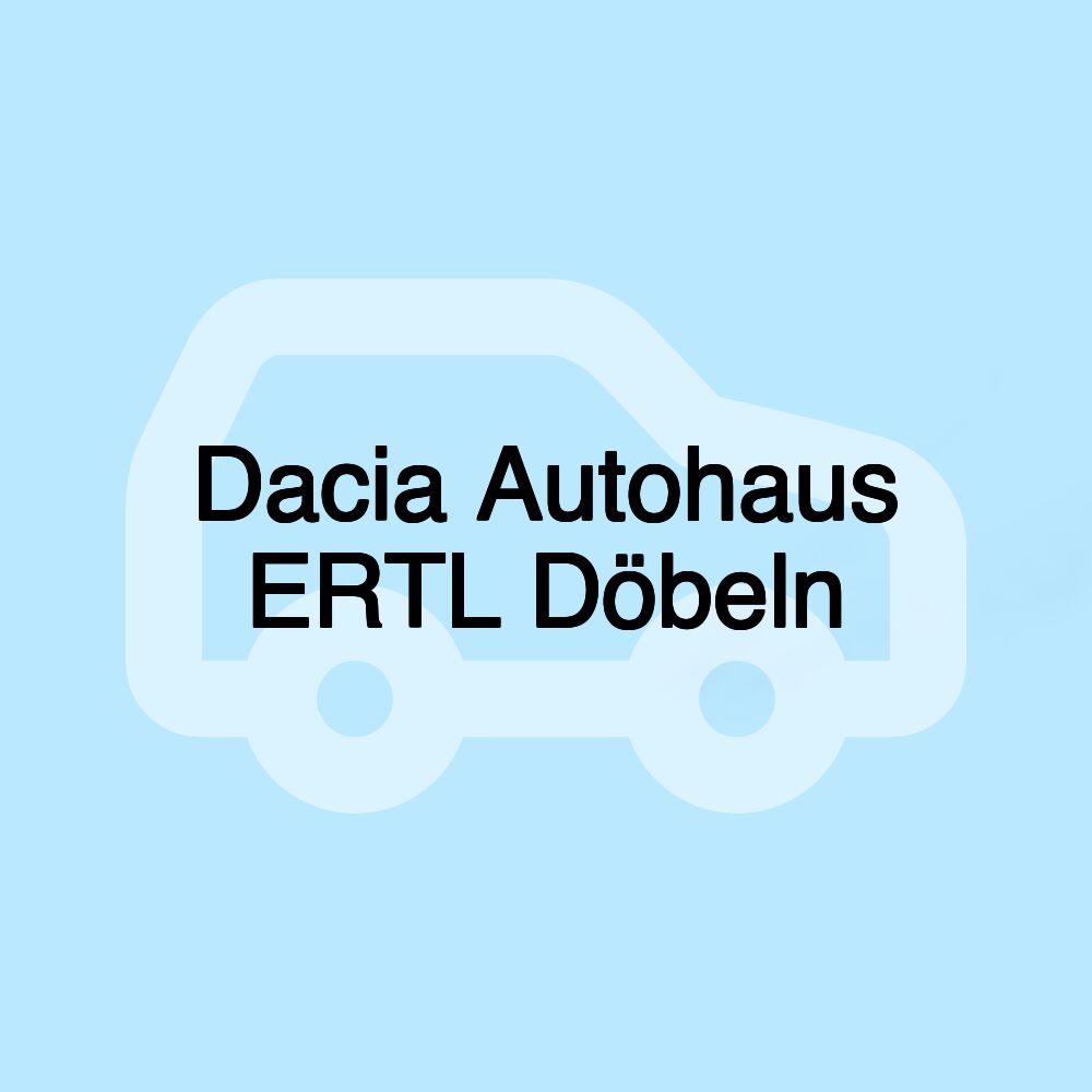 Dacia Autohaus ERTL Döbeln