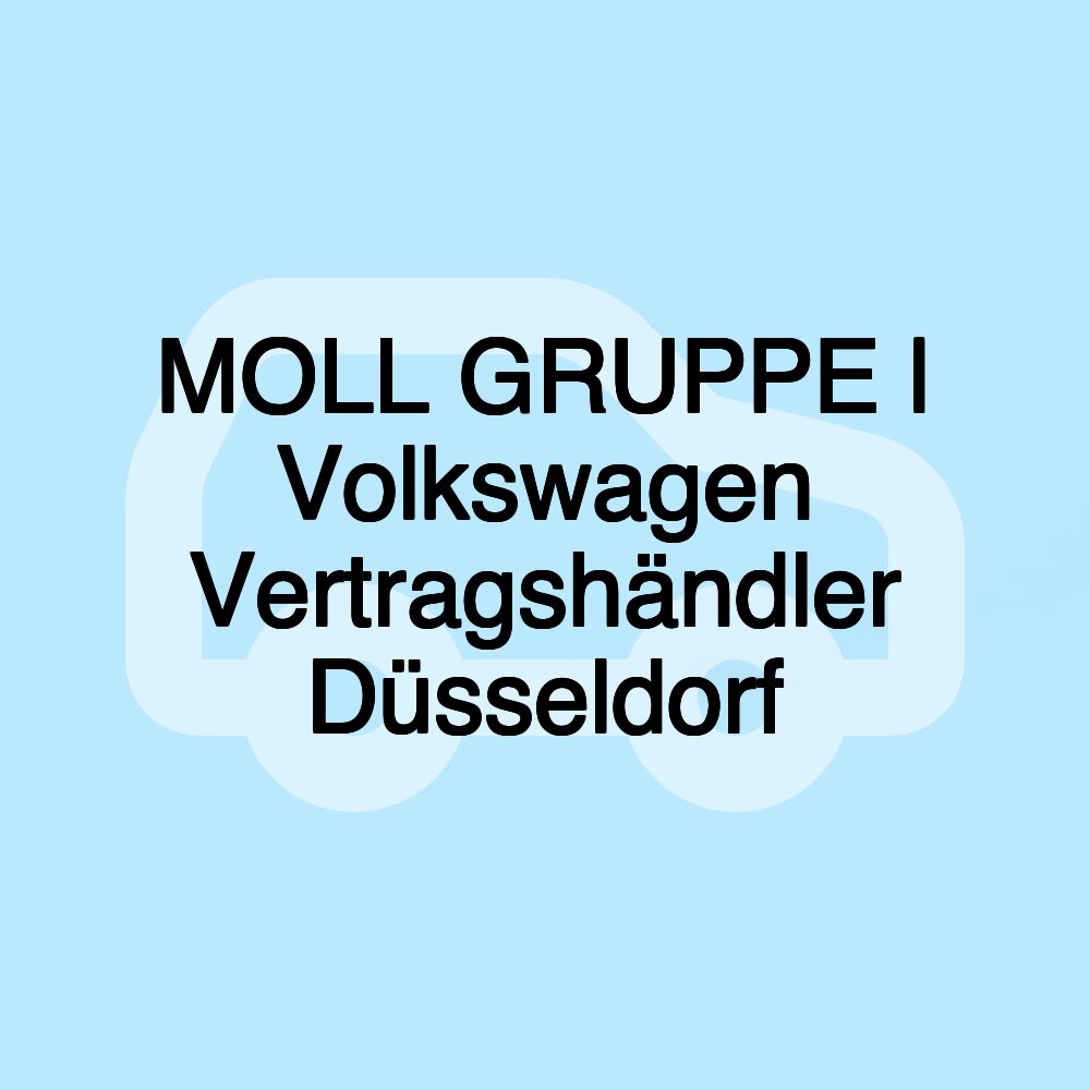 MOLL GRUPPE | Volkswagen Vertragshändler Düsseldorf