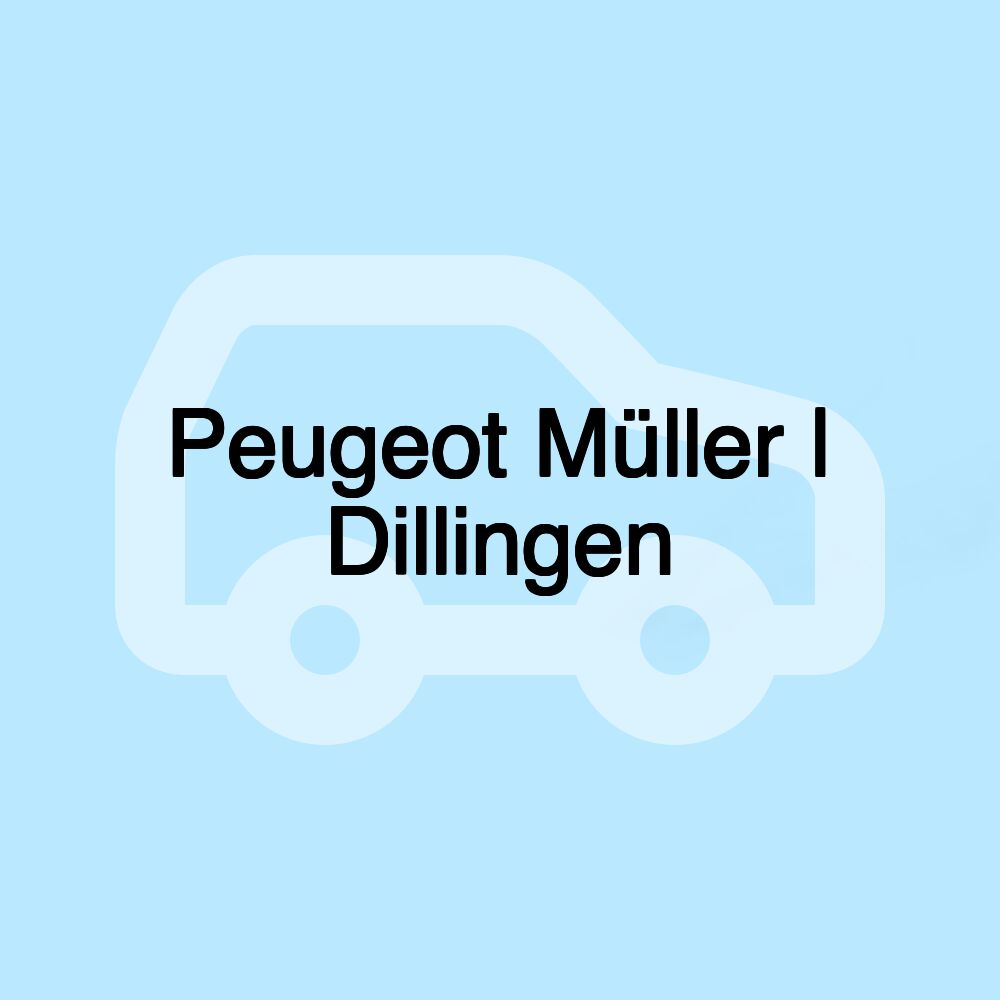 Peugeot Müller | Dillingen