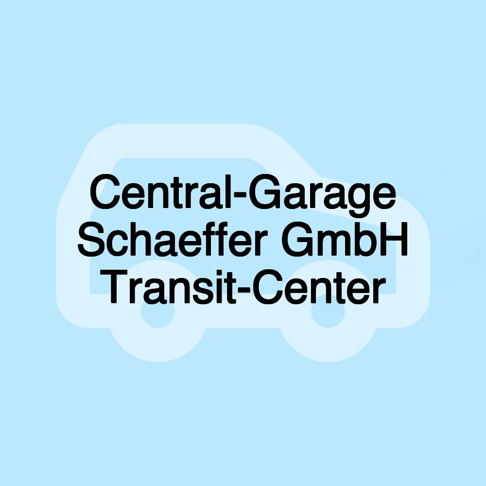 Central-Garage Schaeffer GmbH Transit-Center