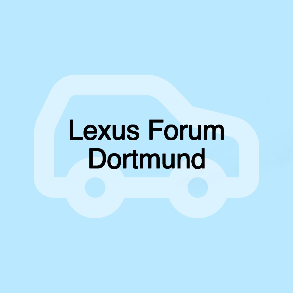 Lexus Forum Dortmund Lexus Forum Dortmund