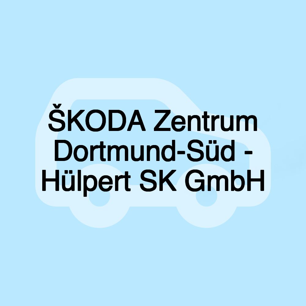 ŠKODA Zentrum Dortmund-Süd - Hülpert SK GmbH