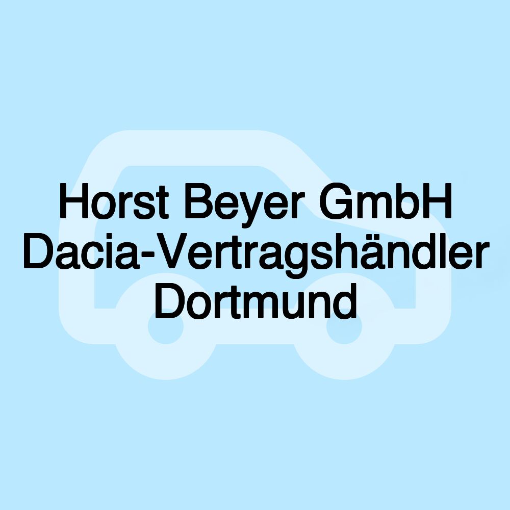 Horst Beyer GmbH Dacia-Vertragshändler Dortmund