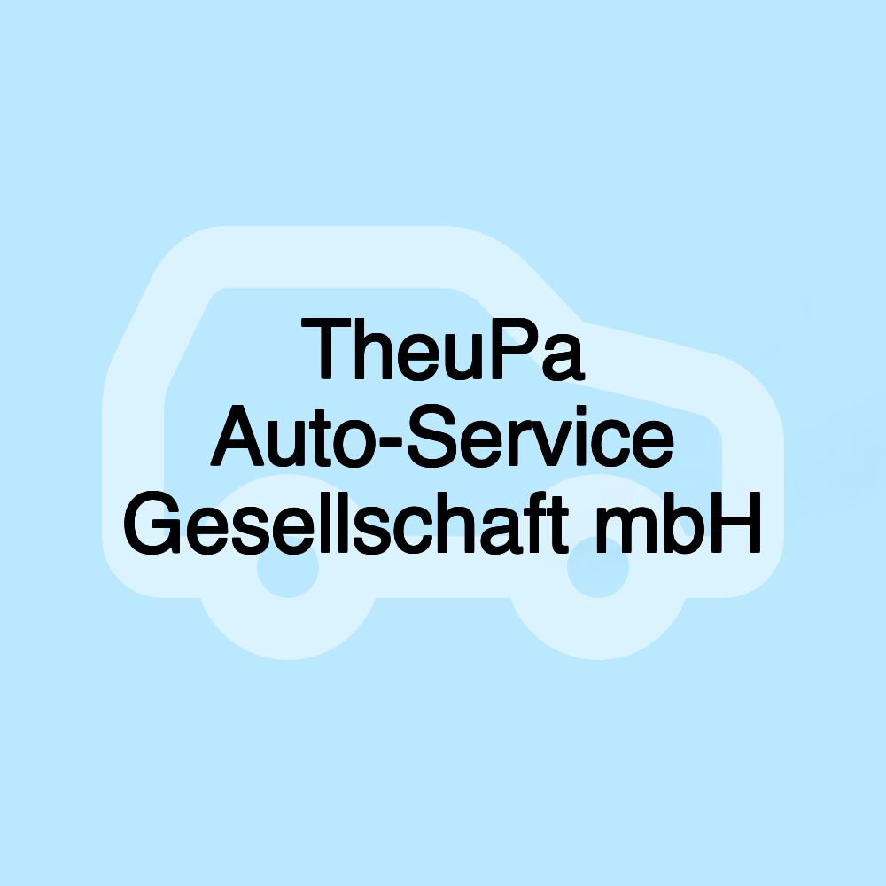 TheuPa Auto-Service Gesellschaft mbH