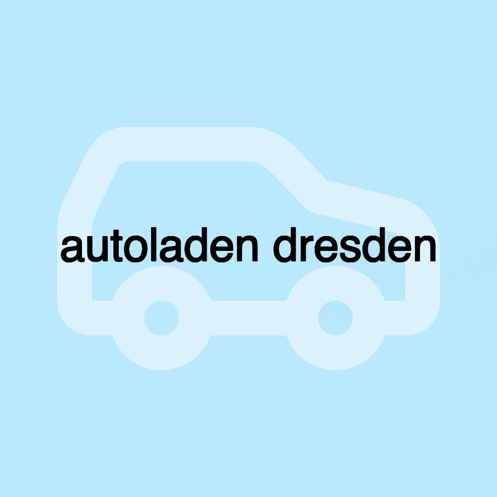 autoladen dresden