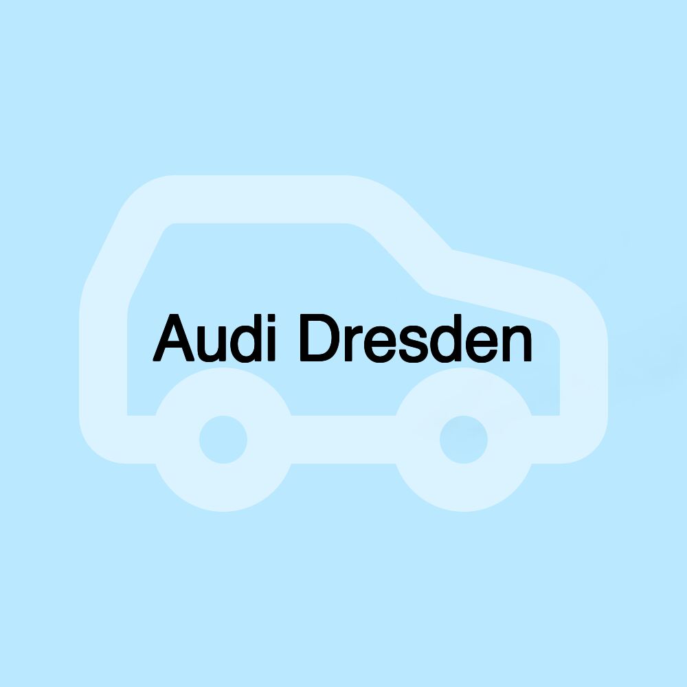 Audi Dresden Audi Dresden