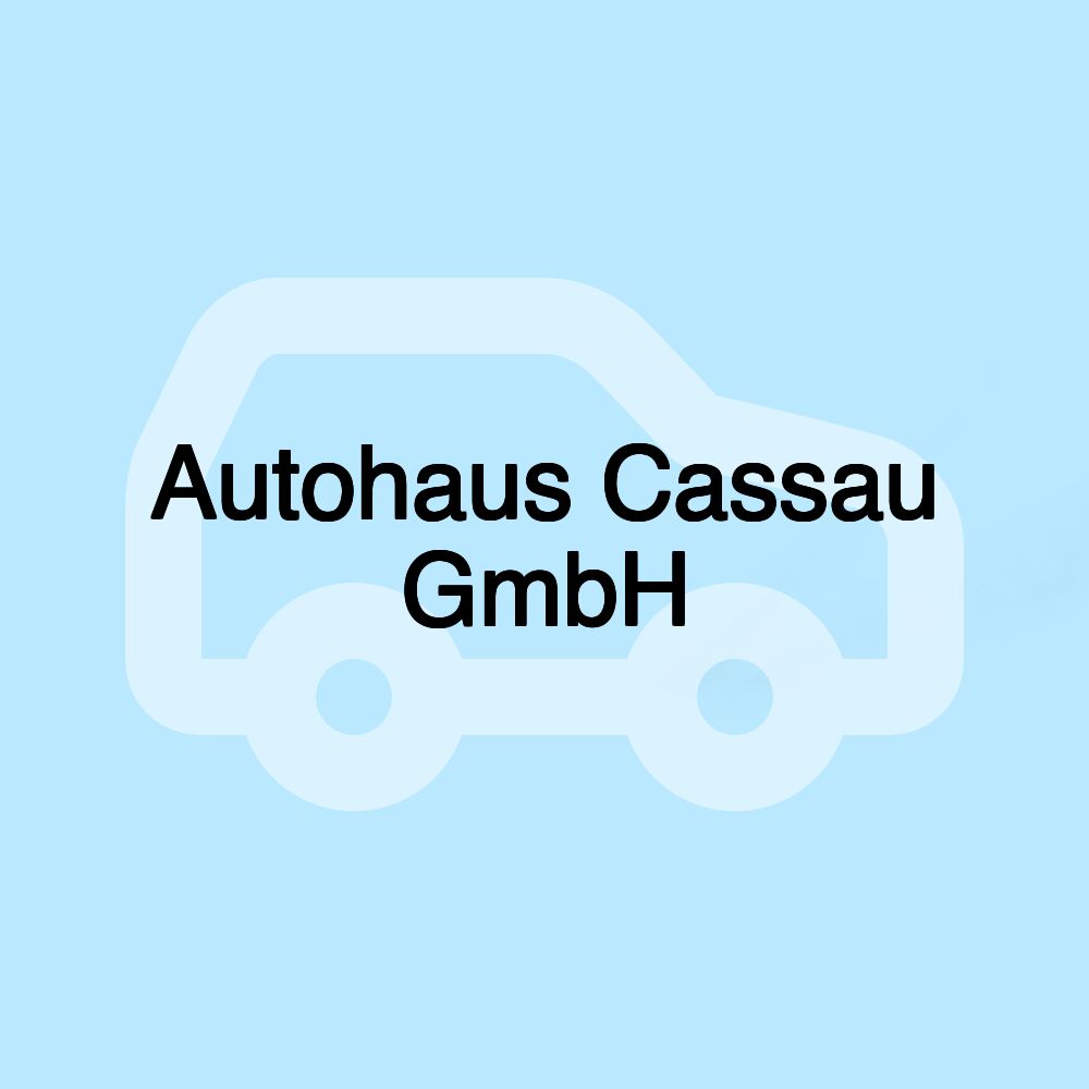 Autohaus Cassau GmbH Autohaus Cassau GmbH
