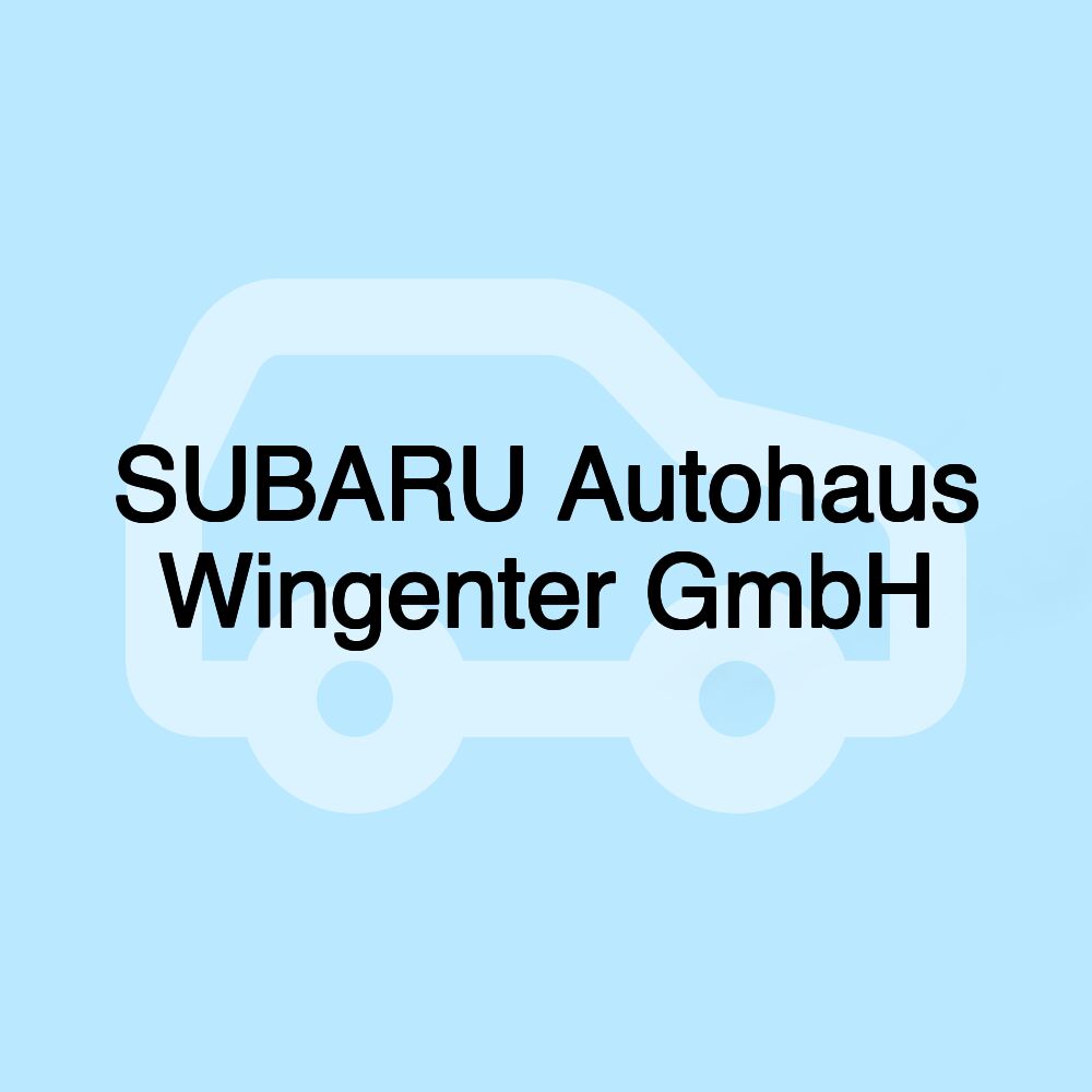 SUBARU Autohaus Wingenter GmbH
