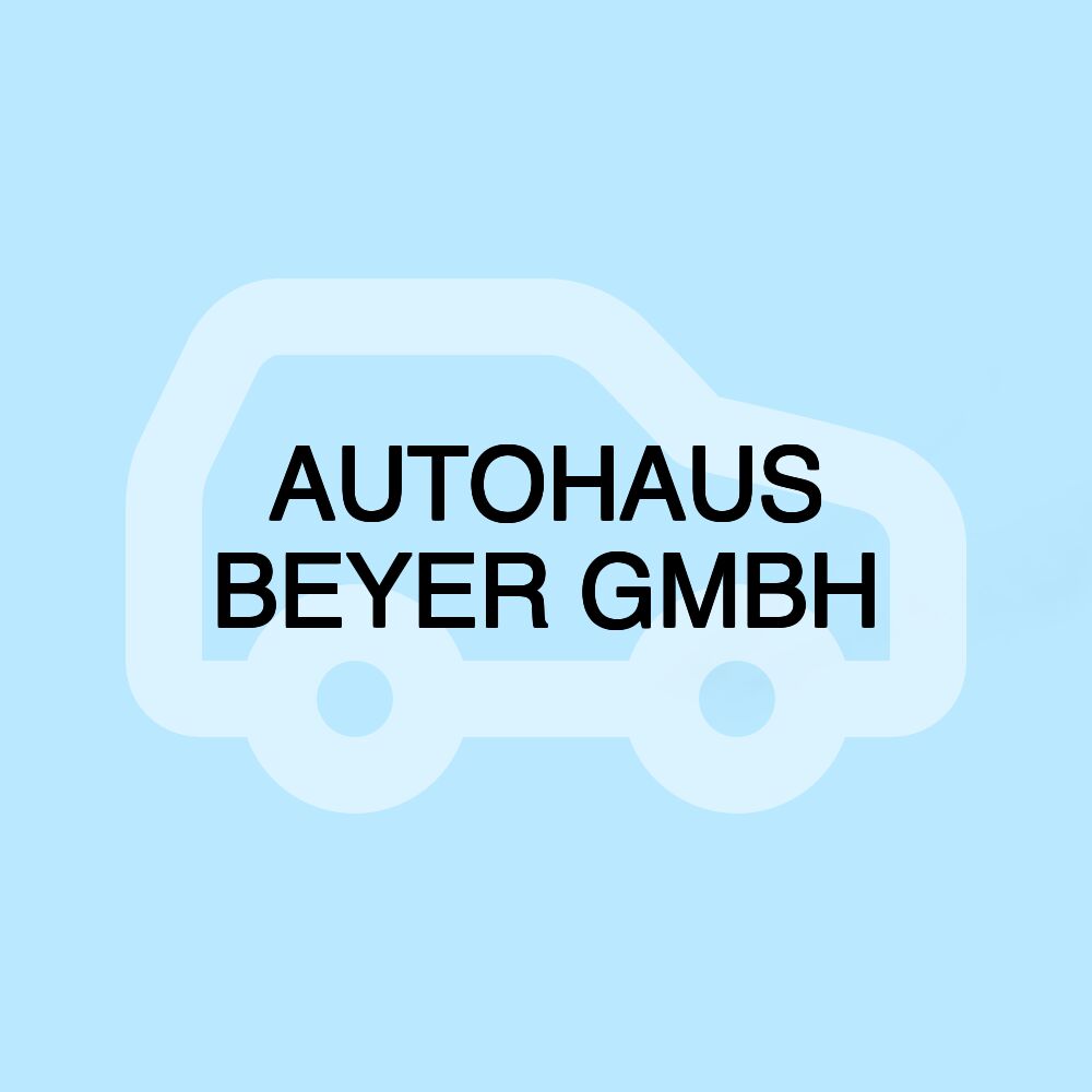 AUTOHAUS BEYER GMBH