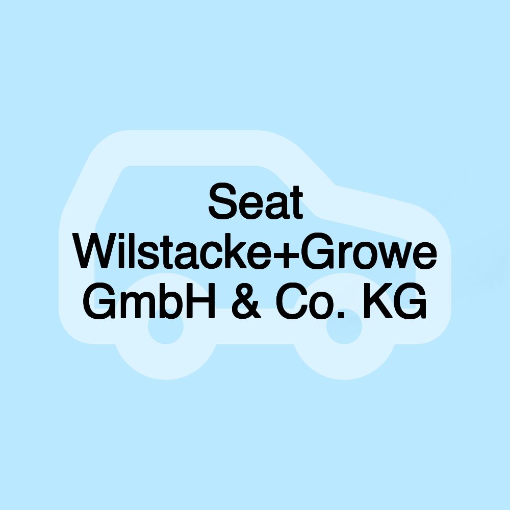 Seat Wilstacke+Growe GmbH & Co. KG Seat Wilstacke+Growe GmbH & Co. KG