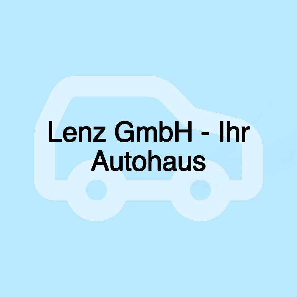 Lenz GmbH - Ihr Autohaus