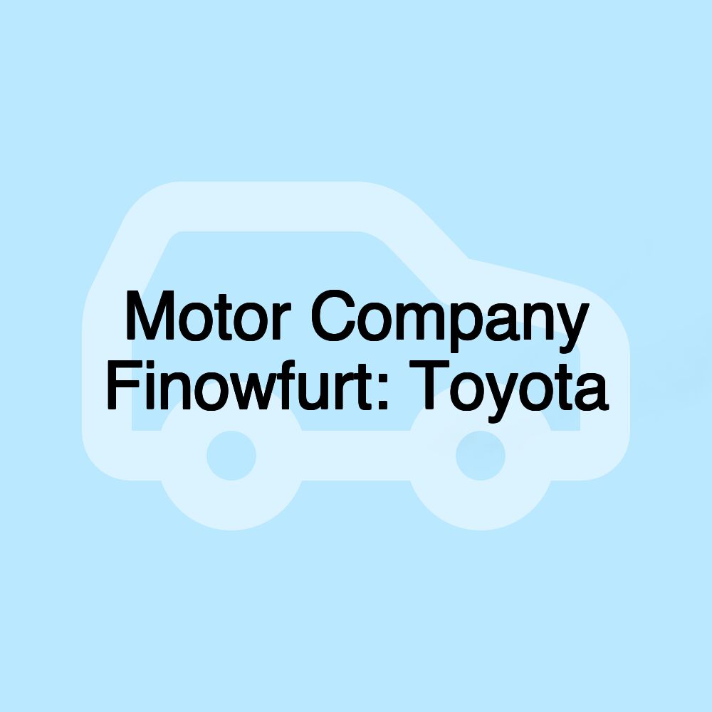 Motor Company Finowfurt: Toyota