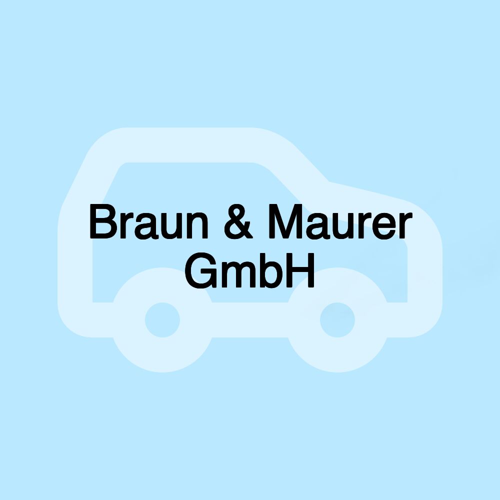 Braun & Maurer GmbH