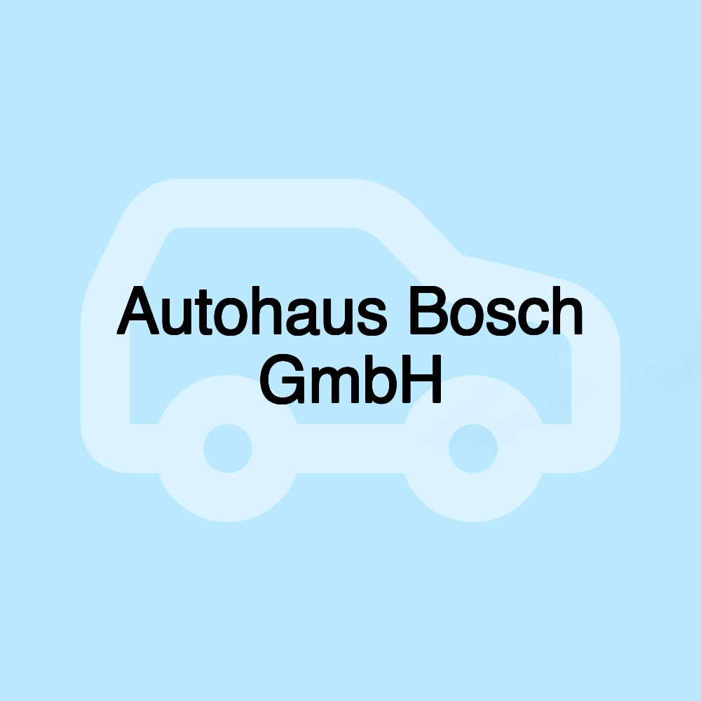 Autohaus Bosch GmbH