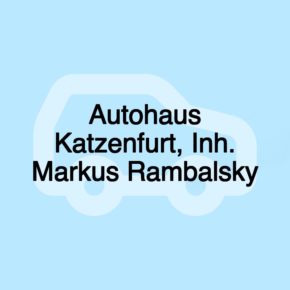 Autohaus Katzenfurt, Inh. Markus Rambalsky