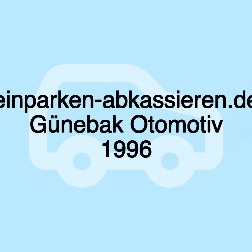einparken-abkassieren.de Günebak Otomotiv 1996