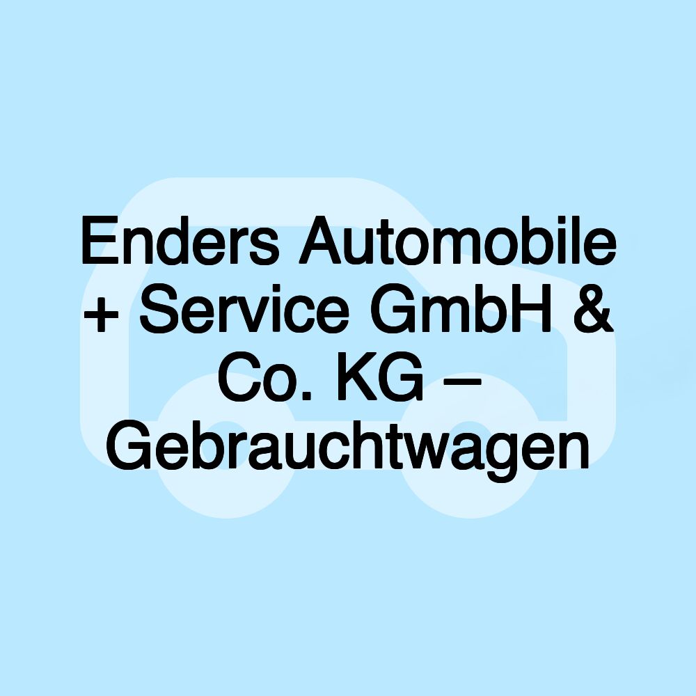 Enders Automobile + Service GmbH & Co. KG – Gebrauchtwagen