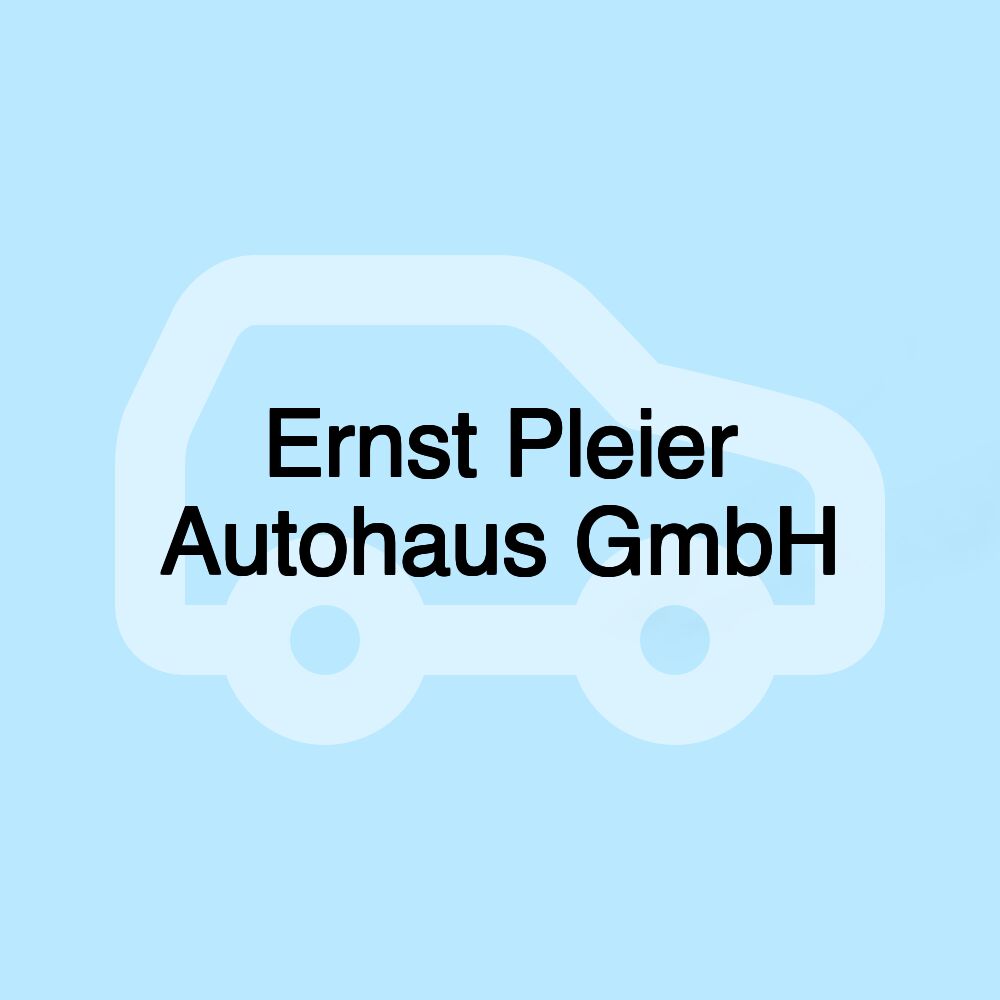 Ernst Pleier Autohaus GmbH