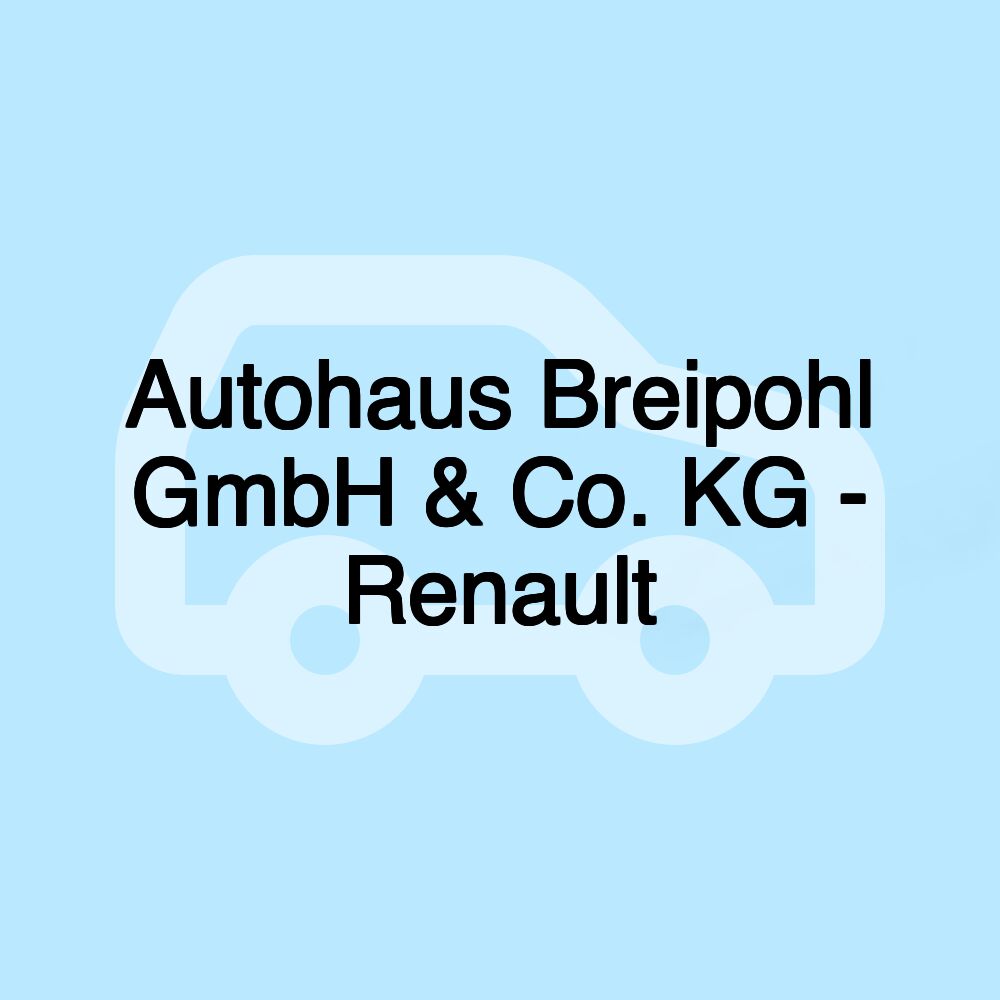 Autohaus Breipohl GmbH & Co. KG - Renault