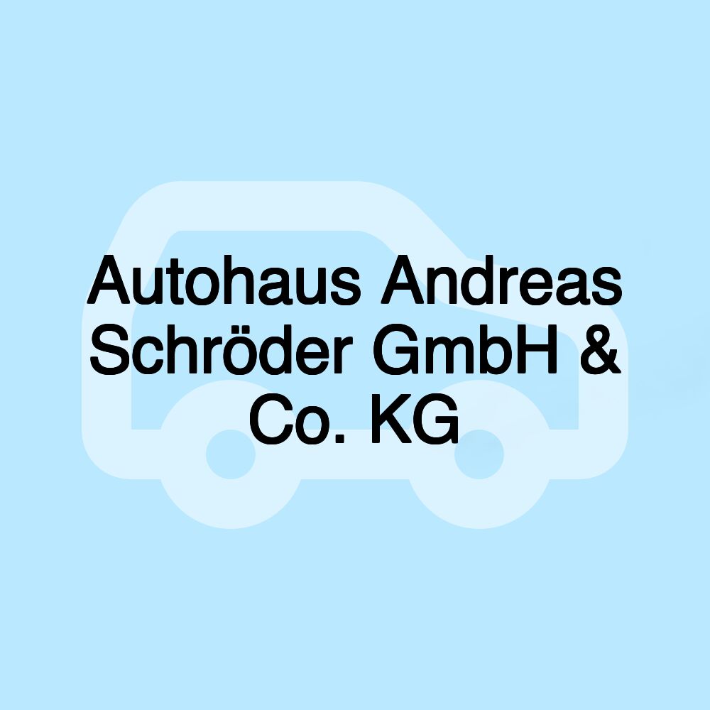 Autohaus Andreas Schröder GmbH & Co. KG