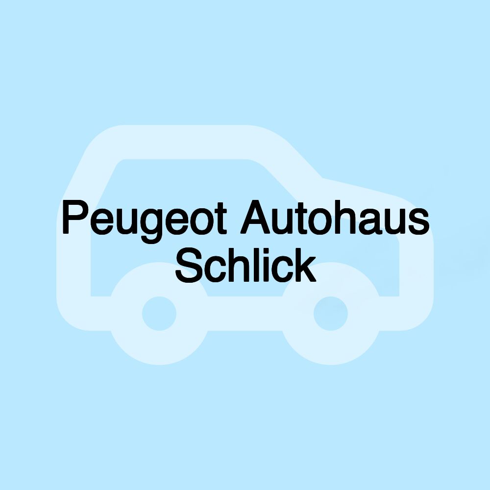 Peugeot Autohaus Schlick
