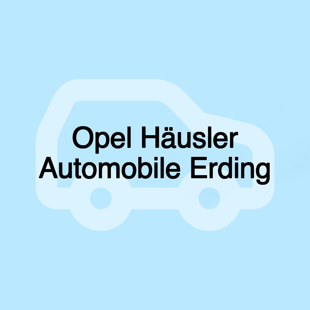 Opel Häusler Automobile Erding