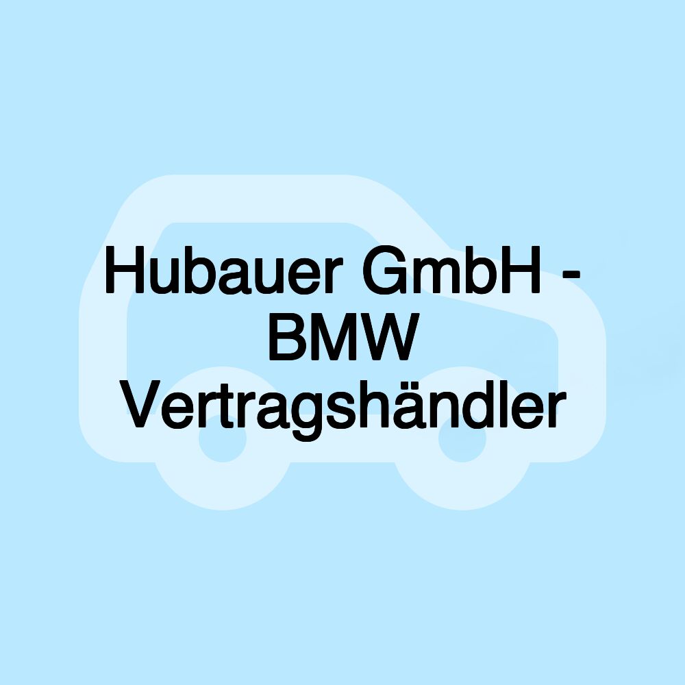 Hubauer GmbH - BMW Vertragshändler