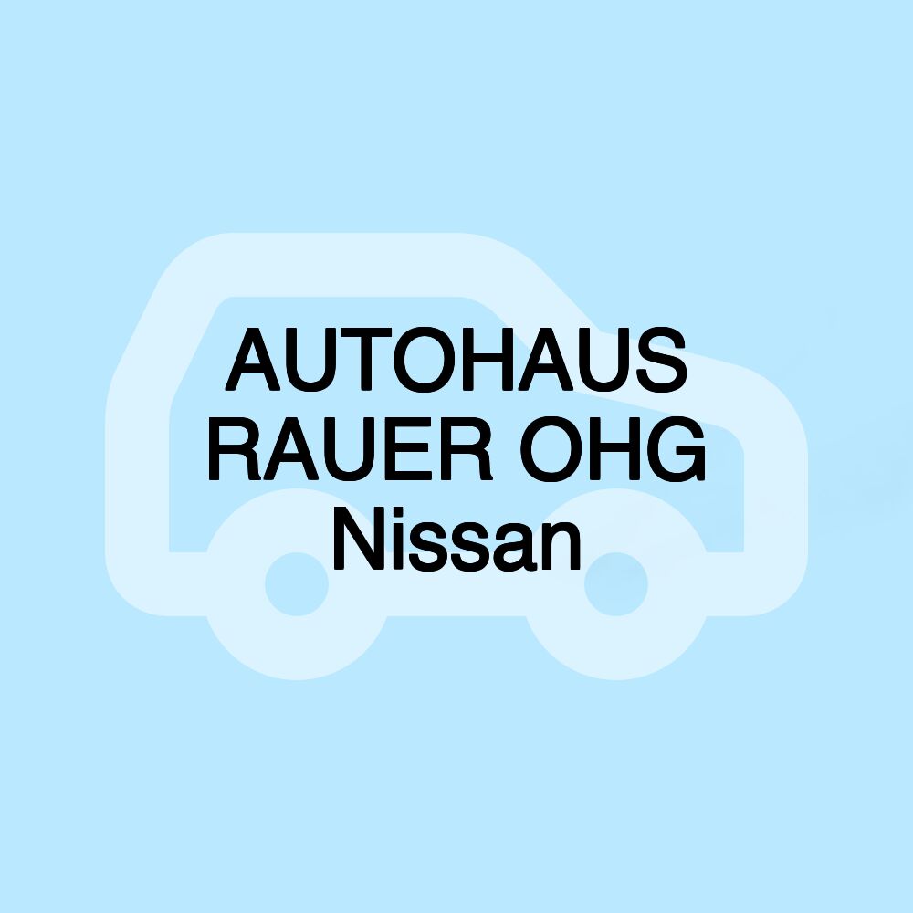 AUTOHAUS RAUER OHG Nissan