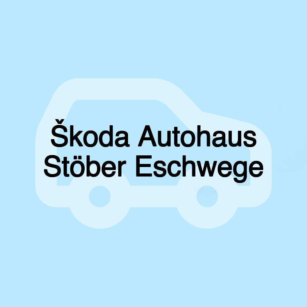 Škoda Autohaus Stöber Eschwege