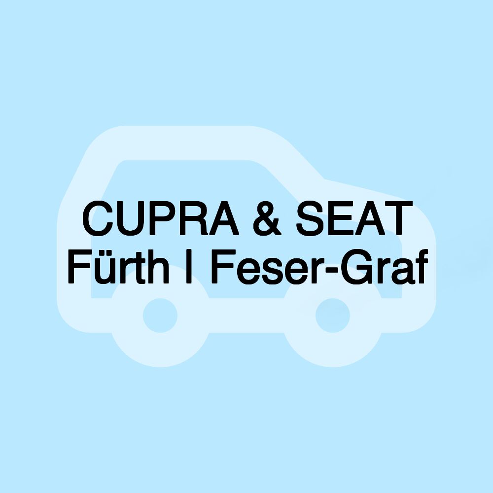 CUPRA & SEAT Fürth | Feser-Graf