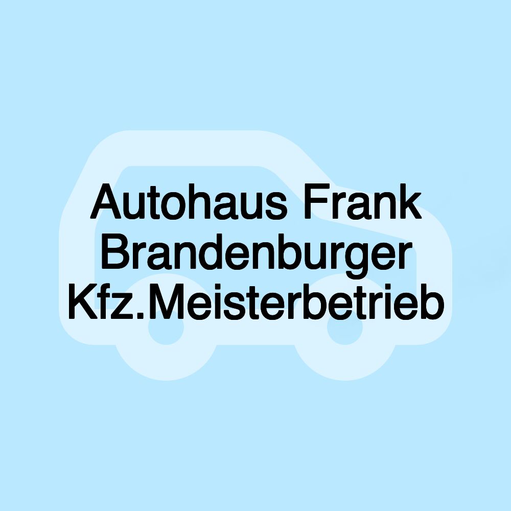 Autohaus Frank Brandenburger Kfz.Meisterbetrieb