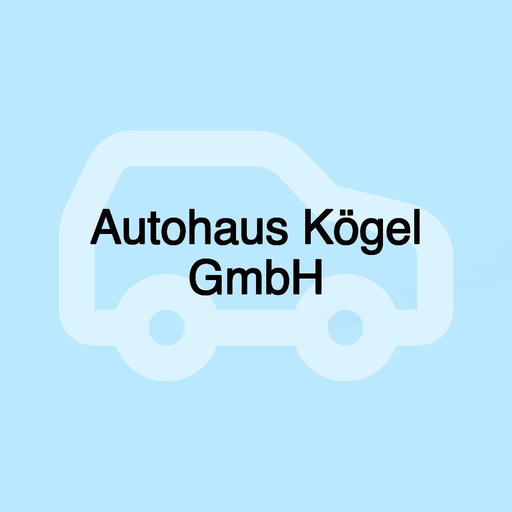 Autohaus Kögel GmbH Autohaus Kögel GmbH