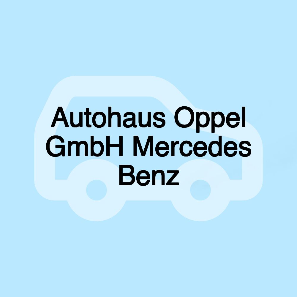 Autohaus Oppel GmbH Mercedes Benz