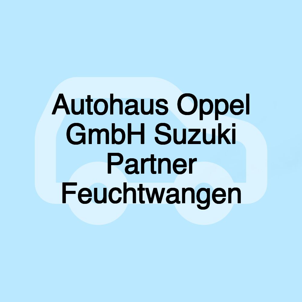 Autohaus Oppel GmbH Suzuki Partner Feuchtwangen