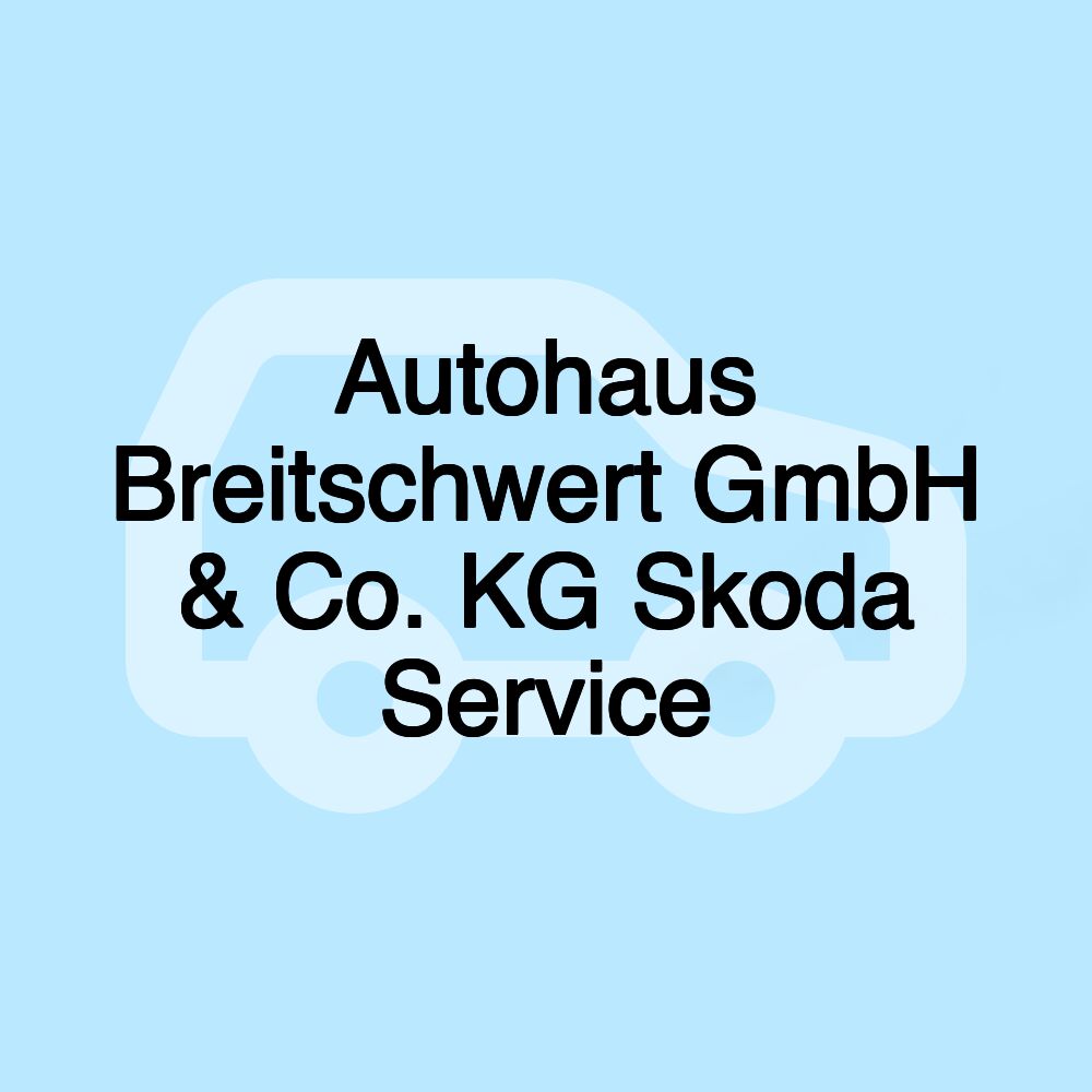 Autohaus Breitschwert GmbH & Co. KG Skoda Service